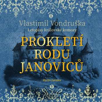 Album Vlastimil Vondruška: Vondruška: Prokletí Rodu Janoviců - Letopisy Královské Komory