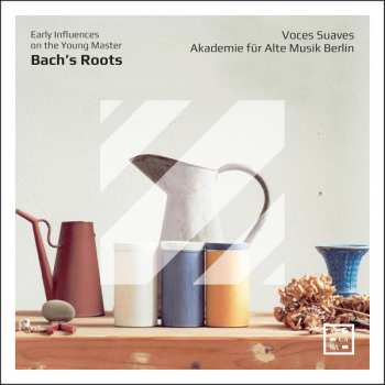 Album Voces Suaves: Bach's Roots - Early Influences On The Young Master