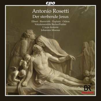 Album Vokalensemble Becker P...: Antonio Rosetti: Der Sterbende Jesus