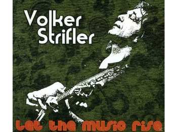 Album Volker Strifler: Let The Music Rise