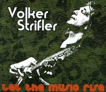 CD Volker Strifler: Let The Music Rise 569038