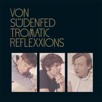 Album Von Südenfed: Tromatic Reflexxions