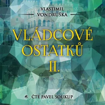 Vondruška: Vládcové ostatků II.