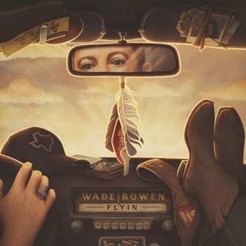 CD Wade Bowen: Flyin 625117