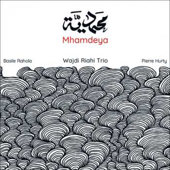 Album Wajdi Riahi Trio: Mhamdeya