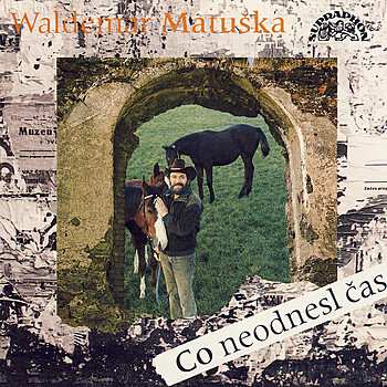 Album Waldemar Matuška: Co Neodnesl Čas