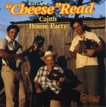 CD Wallace "Cheese" Read: Cajun House Party 549479