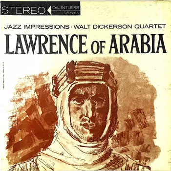 Walt Dickerson Quartet: Jazz Impressions Of Lawrence Of Arabia