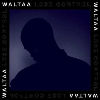 Album Waltaa: Lose Control