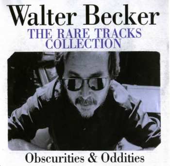 Album Walter Becker: The Rare Tracks Collection - Obscurities & Oddities