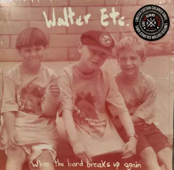 Walter Etc.: When The Band Breaks Up Again