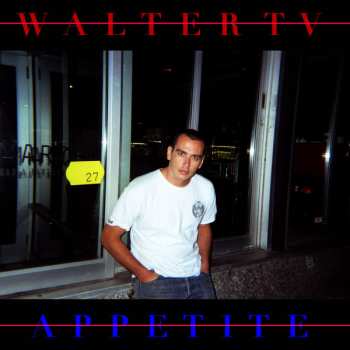 Album Walter TV: Appetite