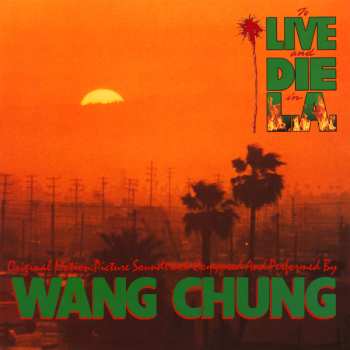 Album Wang Chung: To Live And Die In L.A. (Music From The Motion Picture)