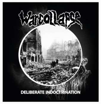 Album Warcollapse: Deliberate Indoctrination