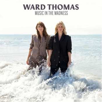 CD Ward Thomas: Music In The Madness 586317