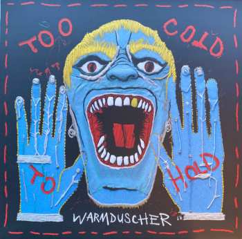 LP Warmduscher: Too Cold to Hold 654560