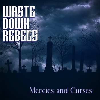 CD Waste Down Rebels: Mercies & Curses 582181