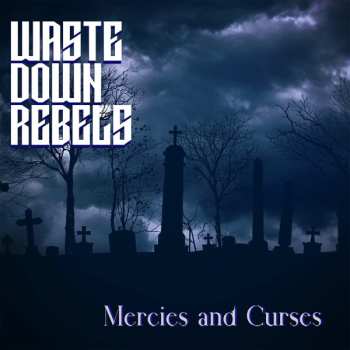 CD Waste Down Rebels: Mercies & Curses 582181