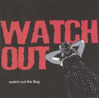 Album Watch Out: Watch Out The Flag