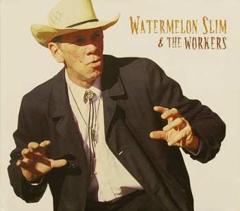 Album Watermelon Slim & The Workers: Watermelon Slim & The Workers