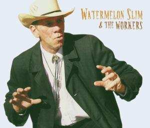 CD Watermelon Slim & The Workers: Watermelon Slim & The Workers 610198