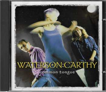 CD Waterson:Carthy: Common Tongue 519755