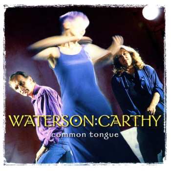 CD Waterson:Carthy: Common Tongue 519755