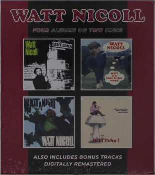 2CD Watt Nicoll: The Ballad Of The Bog And Other Ditties / Watt Is A Four Letter Word / Watt A Night / WATTcha! 564909