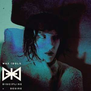 Album Wax Idols: Discipline And Desire