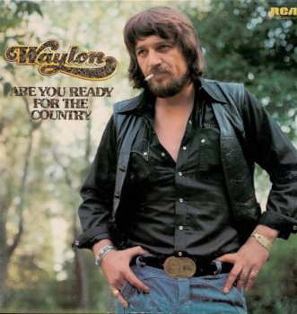 Album Waylon Jennings: Are You Ready For The Country