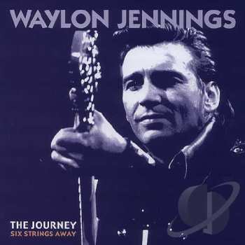 Album Waylon Jennings: The Journey - Six Strings Away