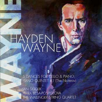 Album Wayne Hayden: 5 Dances For Cello & Piano/the Piano Quintet #1