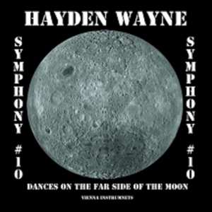 Album Wayne Hayden: Symphony #10 - Dance On The Far Side Of The Moon