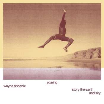 LP Wayne Phoenix: Soaring Wayne Phoenix Story The Earth And Sky 548510