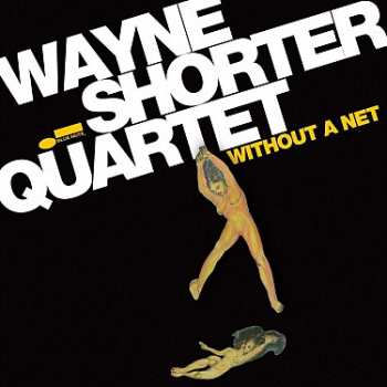 Album Wayne Shorter Quartet: Without A Net