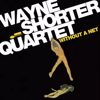 Wayne Shorter Quartet: Without A Net