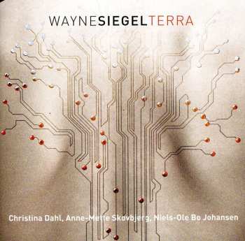 Album Wayne Siegel: Terra Für Mezzosopran & Computer