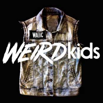 Album We Are The In Crowd: Weird Kids