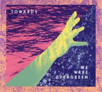 Album We Were Evergreen: Towards