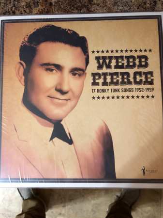 Webb Pierce: 17 Honky Tonk Songs 1952-1959