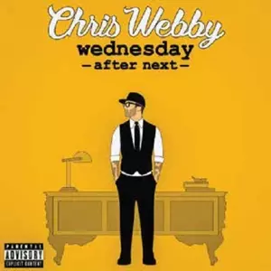 Chris Webby: Wednesday After Next