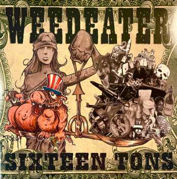 LP Weedeater: Sixteen Tons CLR | LTD 589666