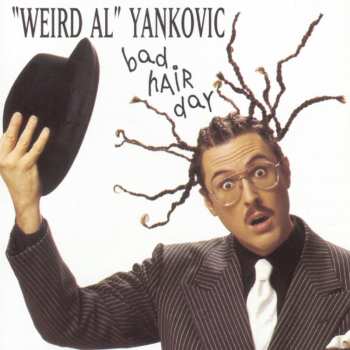 CD "Weird Al" Yankovic: Bad Hair Day 646202