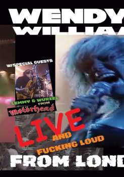 DVD Wendy O. Williams: Live (And Fucking Loud) From London 581475