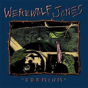 Album Werewolf Jones: "Premium"