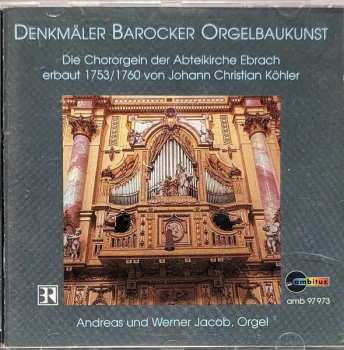 Album Werner Jacob: Denkmäler Barocker Orgelbaukunst - Die Chororgeln Der Abteikirche Ebrach