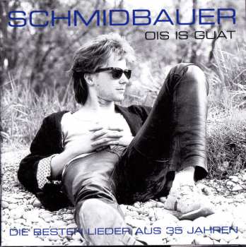 2CD Werner Schmidbauer: Ois Is Guat - Die besten Lieder Aus 35 Jahren DIGI 355026