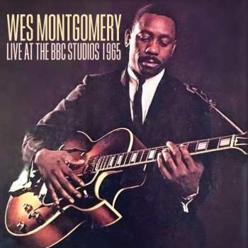 CD Wes Montgomery: Live At The BBC Studios 1965 248388