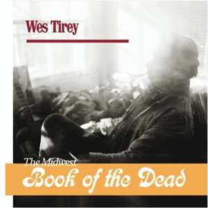 2LP Wes Tirey: The Midwest Book of the Dead 557404