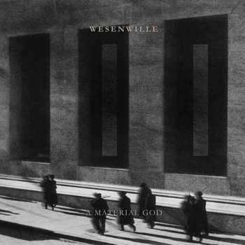 2LP Wesenwille: II: A Material God 599965